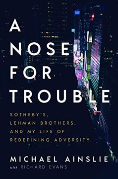 portada A Nose for Trouble: Sotheby's, Lehman Brothers, and my Life of Redefining Adversity (en Inglés)