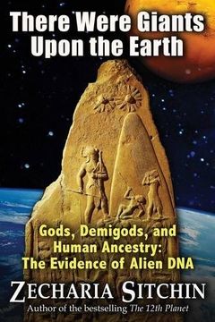 portada There Were Giants Upon the Earth: Gods, Demigods, and Human Ancestry: The Evidence of Alien dna (Earth Chronicles) (en Inglés)