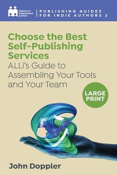 portada Choose the Best Self-Publishing Services: ALLi's Guide to Assembling Your Tools and Your Team (in English)