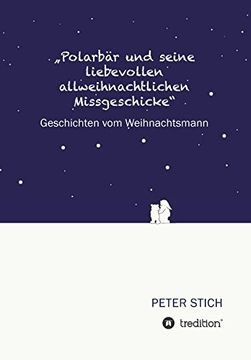 portada "Polarbär und seine liebevollen allweihnachtlichen Missgeschicke" (German Edition)