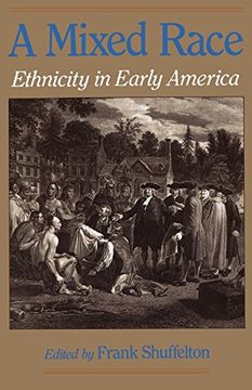 portada A Mixed Race: Ethnicity in Early America (in English)