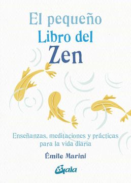 portada El Pequeño Libro del Zen: Enseñanzas, Meditaciones y Prácticas Para la Vida Diaria (in Spanish)
