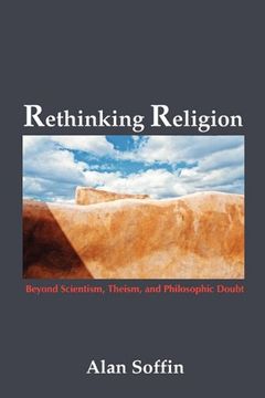 portada rethinking religion: beyond scientism, theism, and philosophic doubt (en Inglés)