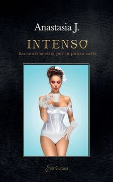 portada Intenso: Racconti erotici per la pausa caffè (en Italiano)