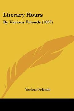 portada literary hours: by various friends (1837) (en Inglés)