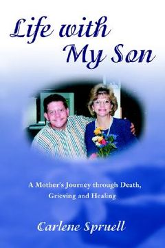 portada life with my son: a mother's journey through death, grieving and healing