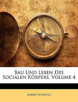 portada Bau und Leben des Socialen Körpers. Vierter Band. Specieller Theil, zweite Hälfte. (in German)