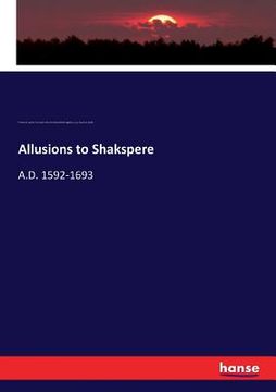 portada Allusions to Shakspere: A.D. 1592-1693 (in English)