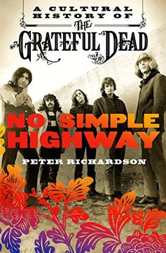 portada No Simple Highway: A Cultural History of the Grateful Dead