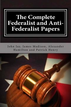 portada The Complete Federalist and Anti-Federalist Papers (in English)