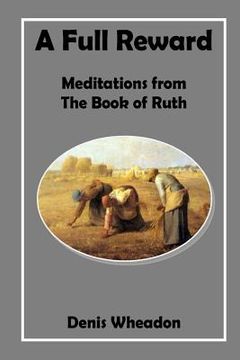portada A Full Reward: Meditations from the Book of Ruth (en Inglés)