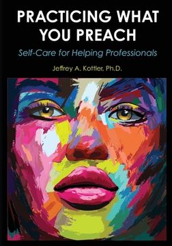 portada Practicing What you Preach: Self-Care for Helping Professionals (in English)