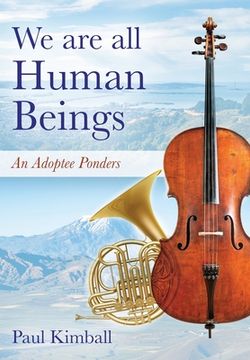 portada We Are All Human Beings: An Adoptee Ponders (en Inglés)