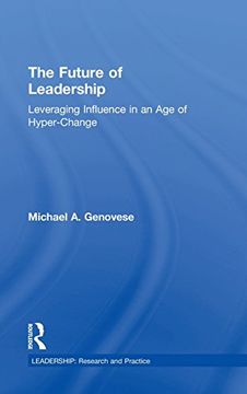 portada The Future of Leadership: Leveraging Influence in an Age of Hyper-Change (Leadership: Research and Practice)