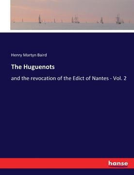 portada The Huguenots: and the revocation of the Edict of Nantes - Vol. 2 (in English)