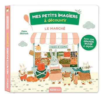 portada Le Marché: Mes Petits Imagiers à Découvrir