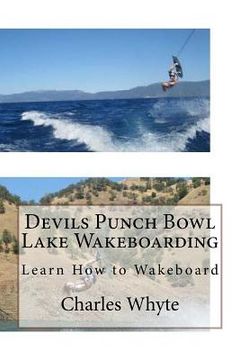 portada Devils Punch Bowl Lake Wakeboarding: Learn How to Wakeboard (in English)