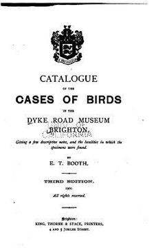 portada Catalogue of the Cases of Birds in the Dyke Road Museum, Brighton (in English)