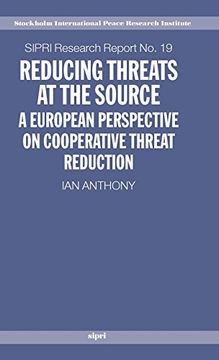 portada Reducing Threats at the Source: A European Perspective on Cooperative Threat Reduction (Sipri Research Reports) (in English)