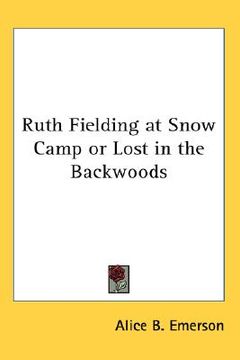 portada ruth fielding at snow camp or lost in the backwoods (en Inglés)