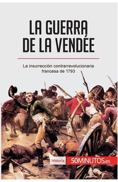 portada La guerra de la Vendée: La insurrección contrarrevolucionaria francesa de 1793