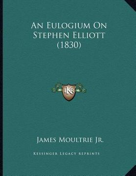 portada an eulogium on stephen elliott (1830) (en Inglés)