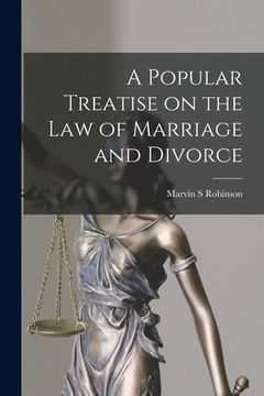 portada A Popular Treatise on the Law of Marriage and Divorce (en Inglés)