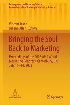 portada Bringing the Soul Back to Marketing: Proceedings of the 2023 Ams World Marketing Congress, Canterbury, Uk, July 11-14, 2023