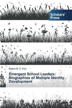 portada Emergent School Leaders: Biographies of Multiple Identity Development