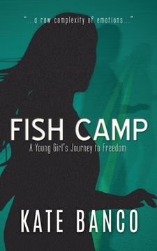 portada Fish Camp: A Young Girl's Journey to Freedom (en Inglés)