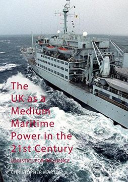 portada The UK as a Medium Maritime Power in the 21st Century: Logistics for Influence