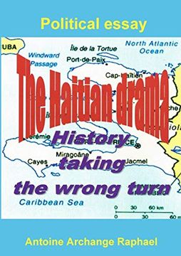 portada The Haitian Drama, History Taking the Wrong Turn (in English)