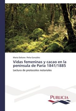 portada Vidas femeninas y cacao en la península de Paria 1841/1885