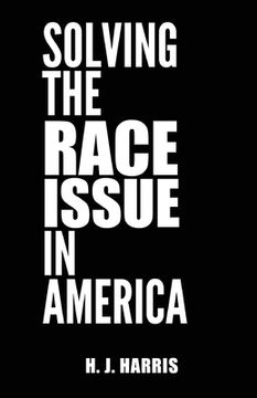 portada Solving The Race Issue In America (en Inglés)