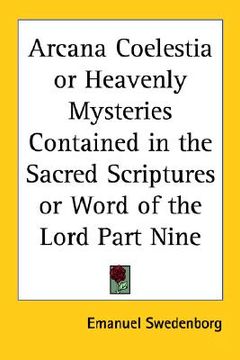 portada arcana coelestia or heavenly mysteries contained in the sacred scriptures or word of the lord part nine