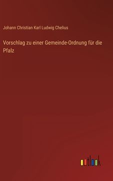 portada Vorschlag zu einer Gemeinde-Ordnung für die Pfalz (en Alemán)