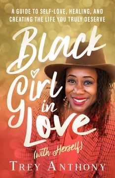 portada Black Girl in Love (With Herself): A Guide to Self-Love, Healing, and Creating the Life you Truly Deserve (en Inglés)