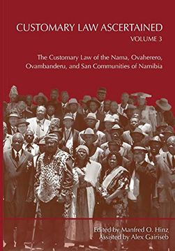 portada Customary law Ascertained Volume 3. The Customary law of the Nama, Ovaherero, Ovambanderu, and san Communities of Namibia (en Inglés)