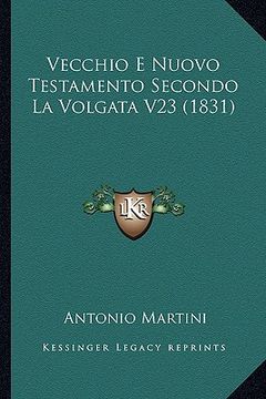 portada Vecchio E Nuovo Testamento Secondo La Volgata V23 (1831) (en Italiano)