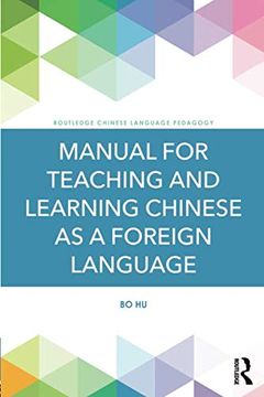 portada Manual for Teaching and Learning Chinese as a Foreign Language (Routledge Chinese Language Pedagogy) (en Inglés)