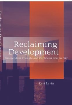portada Reclaiming Development: Independent Thought and the Caribbean Community