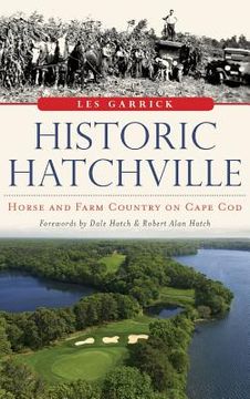 portada Historic Hatchville: Horse and Farm Country on Cape Cod (in English)