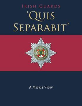 portada 'Quis Separabit': A Mick's View (en Inglés)