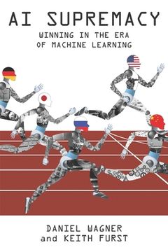 portada AI Supremacy: Winning in the Era of Machine Learning (en Inglés)