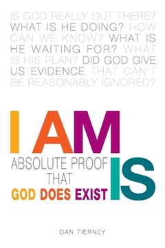 portada I Am Is: Absolute Proof That God Does Exist (en Inglés)