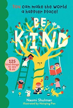 portada Be Kind: You can Make the World a Happier Place! 125 Kind Things to say & do (in English)