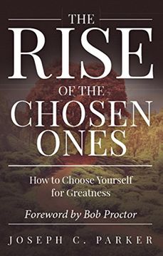 portada The Rise of the Chosen Ones: How to Choose Yourself for Greatness 