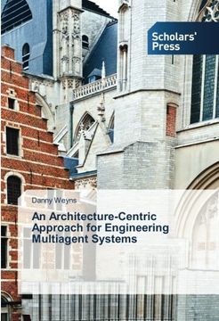portada An Architecture-Centric Approach for Engineering Multiagent Systems