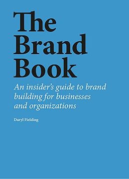 portada The Brand Book: An Insider's Guide to Brand Building for Businesses and Organizations (en Inglés)