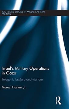 portada Israel's Military Operations in Gaza: Telegenic Lawfare and Warfare (Routledge Studies in Middle Eastern Politics) (en Inglés)